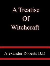 A Treatise Of Witchcraft