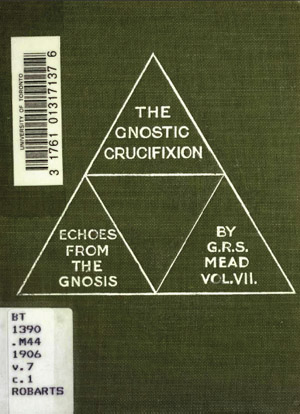 Cover of Echoes From The Gnosis Vol VII The Gnostic Crucifixion