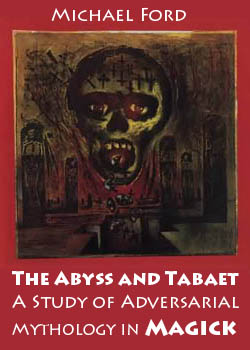 Cover of The Abyss and Tabaet A Study of Adversarial Mythology in Magick
